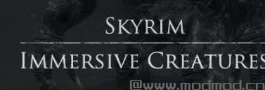 上古卷轴5：重置版MOD：skyrim沉浸生物 - 官方补丁和补丁中心