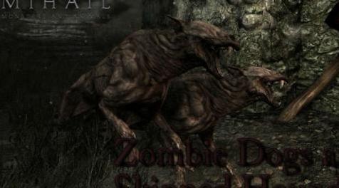 上古卷轴5：天际MOD 僵尸犬和剥皮猎犬MOD