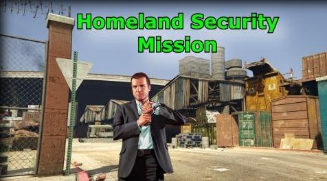 侠盗猎车手5MOD [Mission W.I.P] Homeland Security - Mission Maker