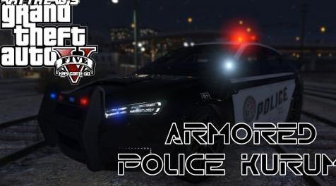 侠盗猎车手5「GTA5」Mod: ARMORED POLICE KURUMA (REPLACE)