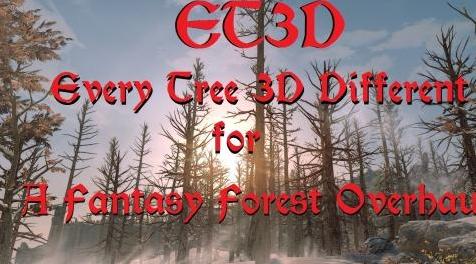 上古卷轴5：重置版MOD ET3D  - 天际3D树的每棵树3D不同的幻想森林大修