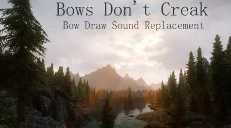 上古卷轴5：重置版MOD 弓不要Creak SE  - 弓拔声音替换