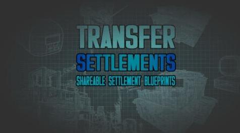 辐射4MOD 转让安置 - 可分享的结算蓝图