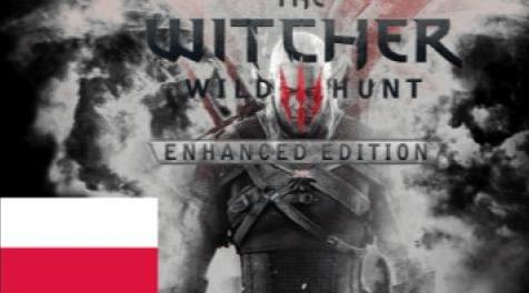 巫师3：狂猎MOD W3EE - The Witcher 3 Enhanced Edition - Polski jezyk（增强版）