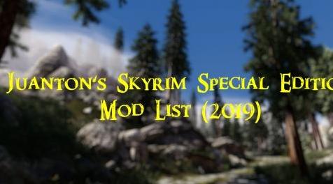 上古卷轴5：重置版MOD Juanton&rsquo;s Skyrim特别版Mod List（2019）