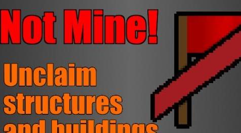 边缘世界(环世界)MOD [Mod汉化][V1.0][改进]Not Mine- Unclaim Structures-不是我的-取消占有结构