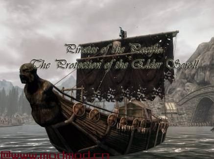上古卷轴5：天际MOD Pirates of the Pacific 太平洋海盗－v1.1：一封信，一个指令。伪装成海