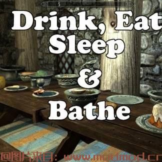 上古卷轴5：天际MOD Drink Eat Sleep Bathe 吃喝洗睡 - V20！－－可单独使用洗澡功能，兼容真实需求